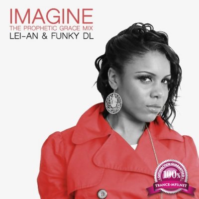 Lei-an x Funky DL - Imagine (The Prophetic Grace Mix) (2022)