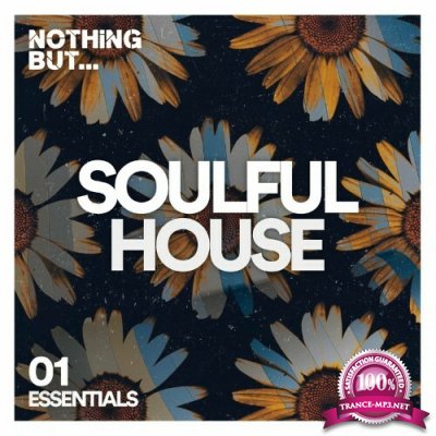 Nothing But... Soulful House Essentials, Vol. 01 (2022)