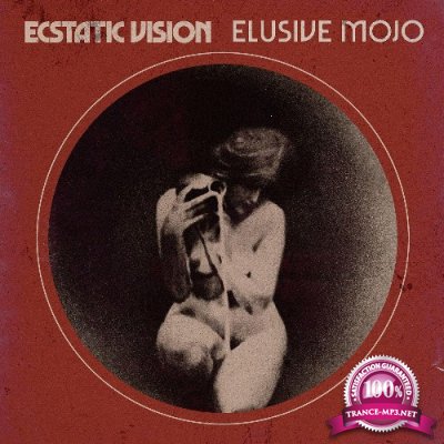 Ecstatic Vision - Elusive Mojo (2022)