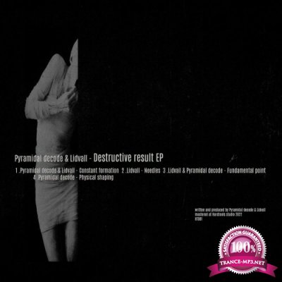 Pyramidal Decode & Lidvall - Destructive Result EP (2022)