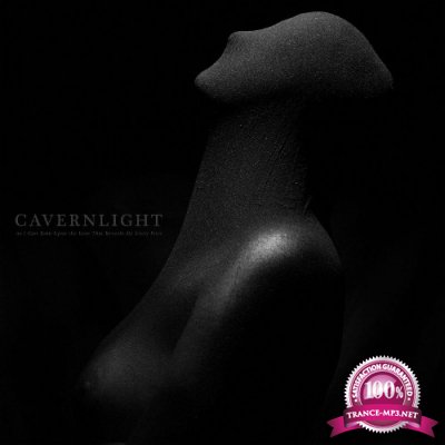 Cavernlight - As I Cast Ruin Upon the Lens That Reveals My Every Flaw (2022)