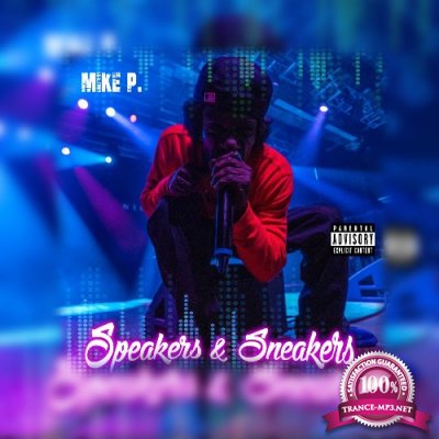 Mike P. - Speakers & Sneakers (2022)