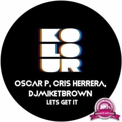 Oscar P ft Cris Herrera & Djmiketbrown - Lets Get It (2022)