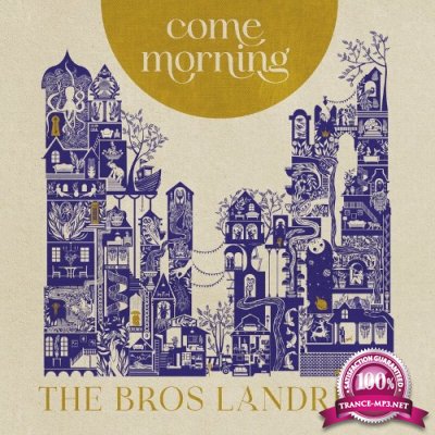 The Bros. Landreth - Come Morning (2022)