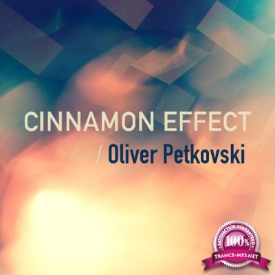 Oliver Petkovski - Cinnamon Effect 018 (2022-05-03)