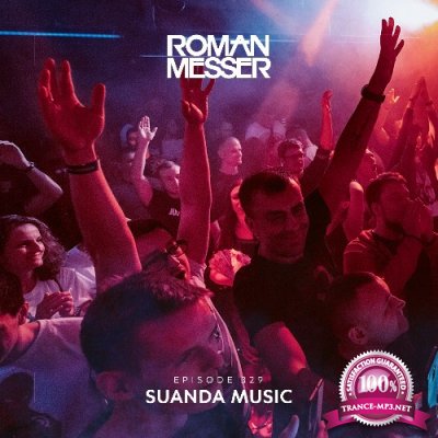 Roman Messer - Suanda Music 329 (2022-05-17)