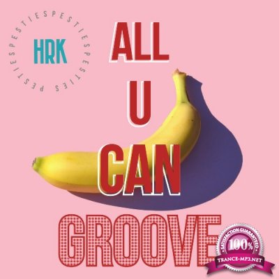 HRK - All U Can Groove (2022)