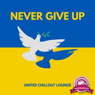 Never Give Up (United Chillout Lounge) (2022)