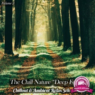 The Chill Nature "Deep Forest", Vol. 2 (Chillout & Ambient Relax Selection) (2022)