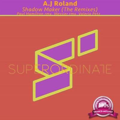 A.J Roland - Shadow Maker (the Remixes) (2022)