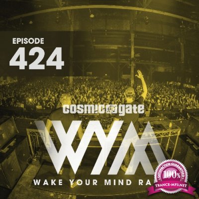 Cosmic Gate - Wake Your Mind Episode 424 (2022-05-20)