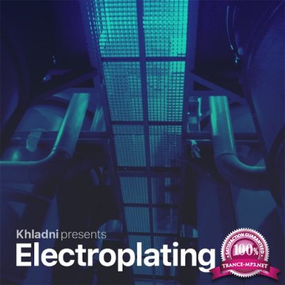 Khladni - Electroplating 160 (2022-05-21)
