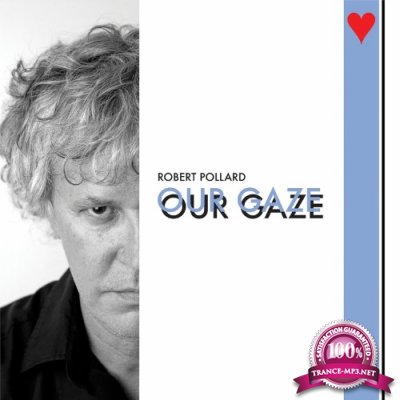 Robert Pollard - Our Gaze (2022)