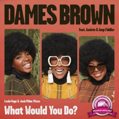 Dames Brown ft Andres & Amp Fiddler - What Would You Do (Louie Vega and Josh Milan Mixes) (2022)