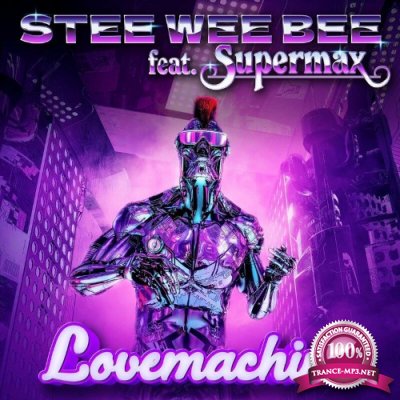 Stee Wee Bee feat. Supermax - Lovemachine (2022)