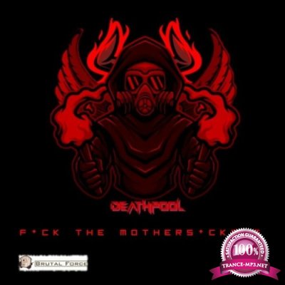 Deathpool - F*ck The Mothers*ckers (2022)