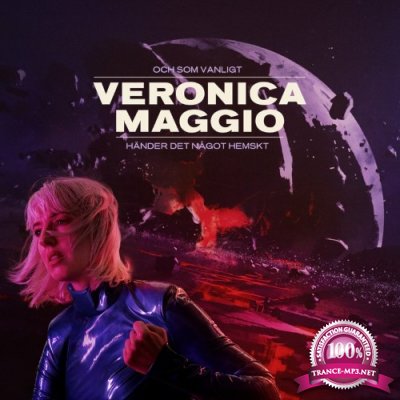 Veronica Maggio - Och Som Vanligt Hander Det Nagot Hemskt (2022)