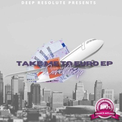 CoreDeep - Take Me To Euro EP (2022)