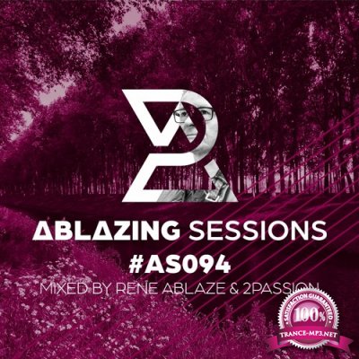 Rene Ablaze & 2passion - Ablazing Sessions 094 (2022-05-25)