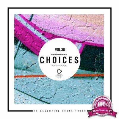 Choices - 10 Essential House Tunes, Vol. 36 (2022)