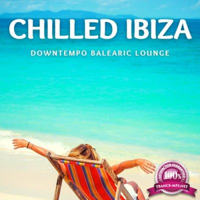 Chilled Ibiza (Downtempo Balearic Lounge) (2022)