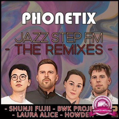Phonetix - Jazz Step Fm (The Remixes) (2022)