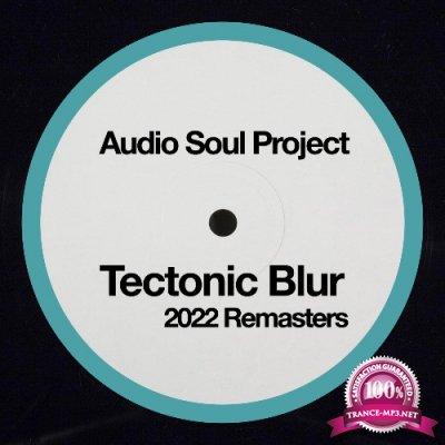 Audio Soul Project - Tectonic Blur 2022 Remasters (2022)