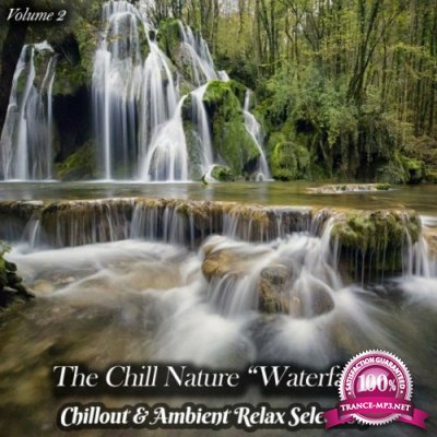 The Chill Nature "Waterfall", Vol. 2" (Chillout & Ambient Relax Selection) (2022)