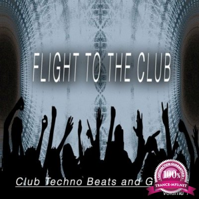 Flight to the Club, Vol. 1 (Club Techno Beats & Grooves) (2022)