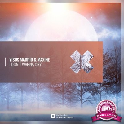 Yisus Madrid & Maxine - I Don't Wanna Cry (2022)