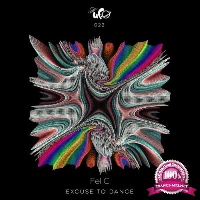 Fel C - Excuse To Dance (2022)