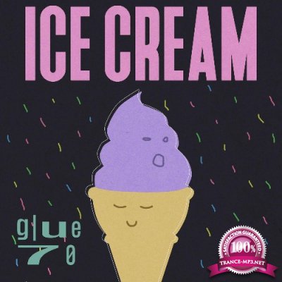 glue70 - ICE CREAM (2022)