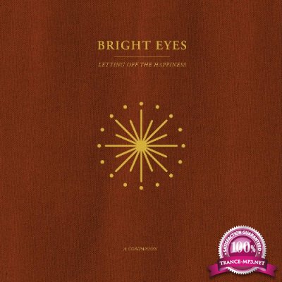 Bright Eyes - Letting Off The Happiness: A Companion (2022)