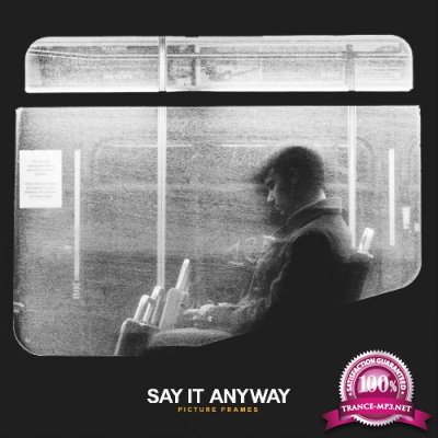 Say It Anyway, A Loss for Words - Picture Frames (2022)