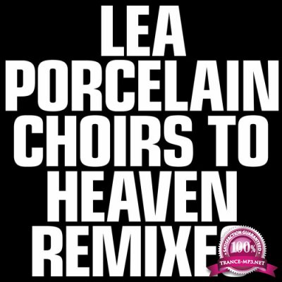 Lea Porcelain - Choirs to Heaven Remixes (2022)