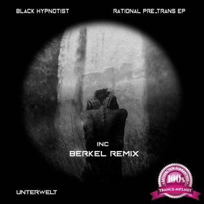Black Hypnotist - Rational Pre Trans EP (2022)