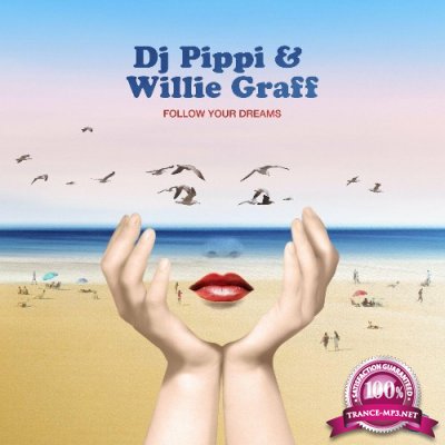 DJ Pippi & Willie Graff - Follow Your Dreams (2022)