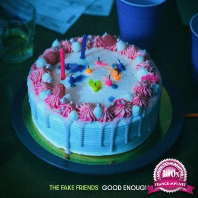 The Fake Friends - Good Enough (2022)