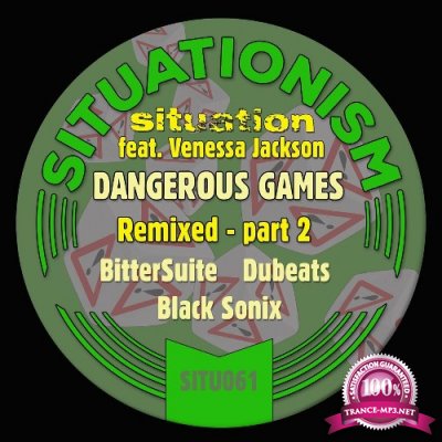 Situation feat Venessa Jackson - Dangerous Games Remixed Pt 2 (2022)