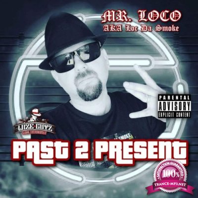 Mr. Loco - Past 2 Present, Vol. 4 (2022)
