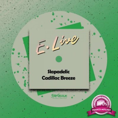 E. Live - Slapadelic / Cadillac Breeze (2022)