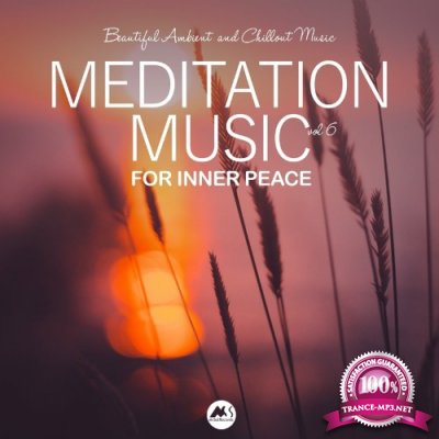Meditation Music for Inner Peace, Vol. 6 (Beautiful Ambient and Chillout Music) (2022)