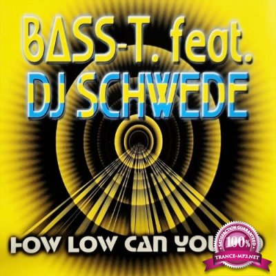 Bass-T. feat DJ Schwede - How Low Can You Go (2022)