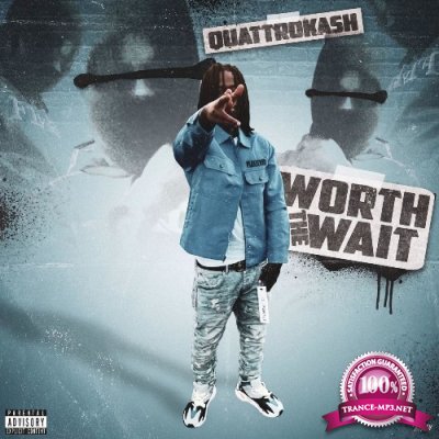 Quattro Kash - Worth The Wait (2022)