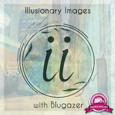 Blugazer - Illusionary Images 127 (2022-06-02)