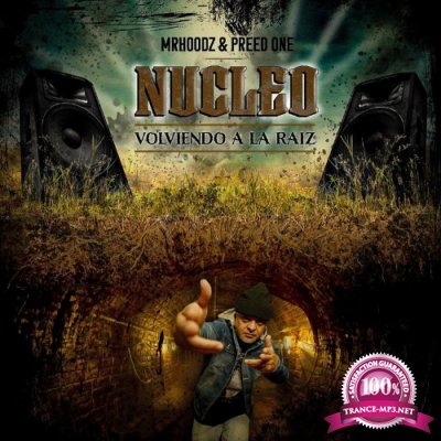 Mr. Hoodz & Preed One - Nucleo Volviendo A La Raiz (2022)
