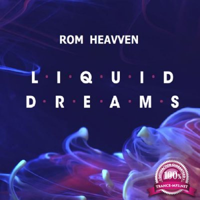 Rom Heavven - Liquid Dreams 120 (2022-06-02)
