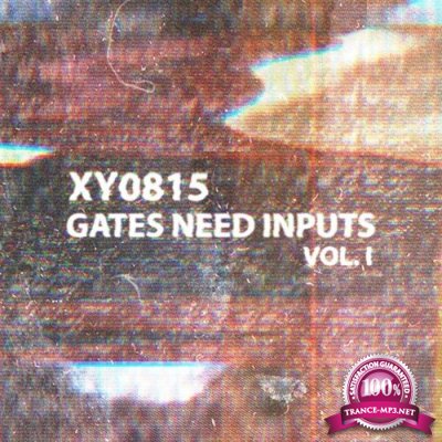 XY0815 - Gates Need Inputs Vol. I (2022)