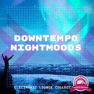 Downtempo Nightmoods, Vol. 2 (Electronic Lounge Collection) (2022)