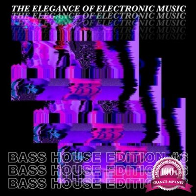The Elegance of Electronic Music - Bass House Edition #6 (2022)
